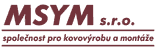 MSYM s.r.o. – společnost pro kovovýrobu a montáže